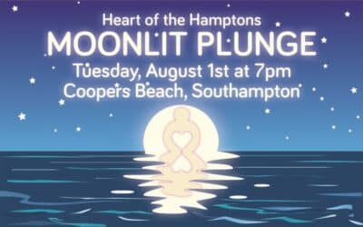 Heart of the Hamptons’ 2nd Annual Moonlit Plunge on Tuesday, August 1st (7-10pm)
